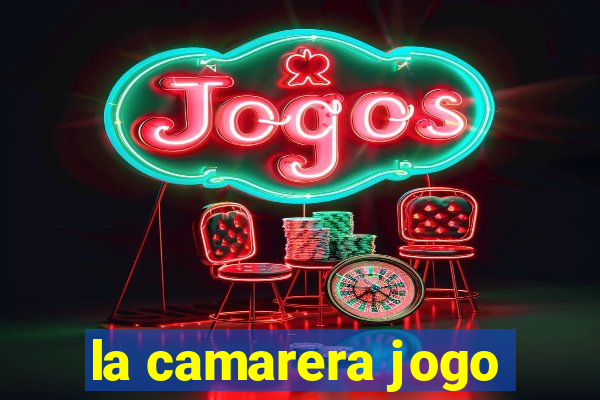 la camarera jogo